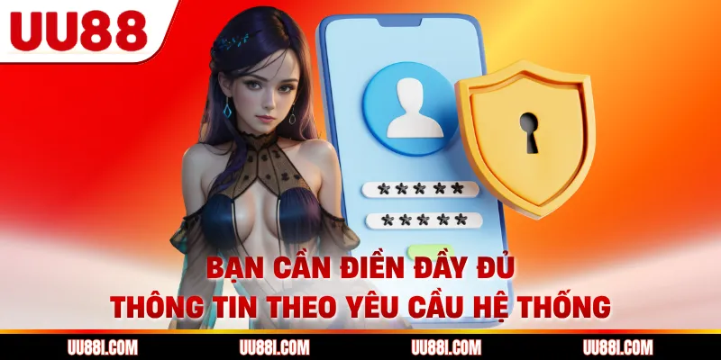Bạn cần điền đầy đủ thông tin theo yêu cầu hệ thống